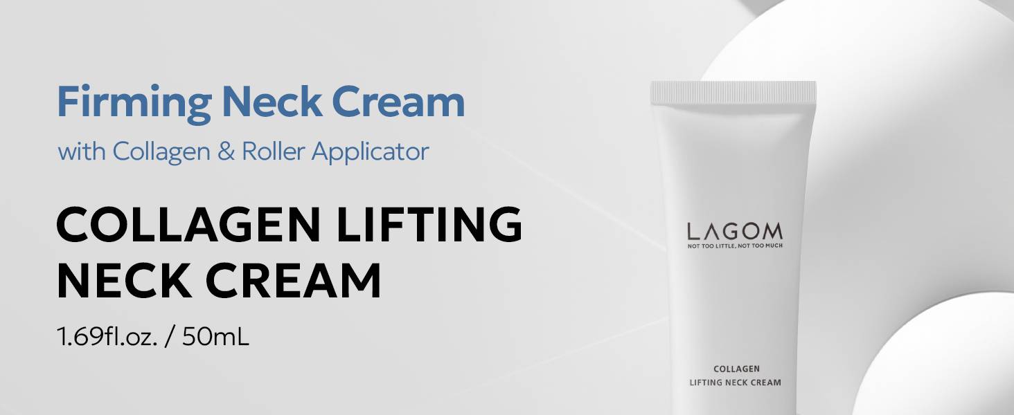 Lagom Collagen Lifting Neck Cream 50mL firming neck cream with roller applicator, key benefits